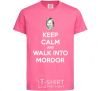 Kids T-shirt Keep calm and walk into Mordor heliconia фото