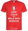 Мужская футболка Keep calm and walk into Mordor Красный фото