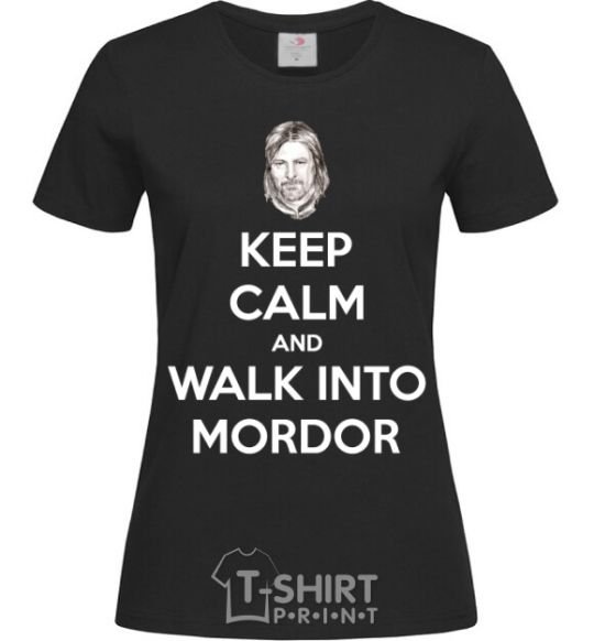 Women's T-shirt Keep calm and walk into Mordor black фото