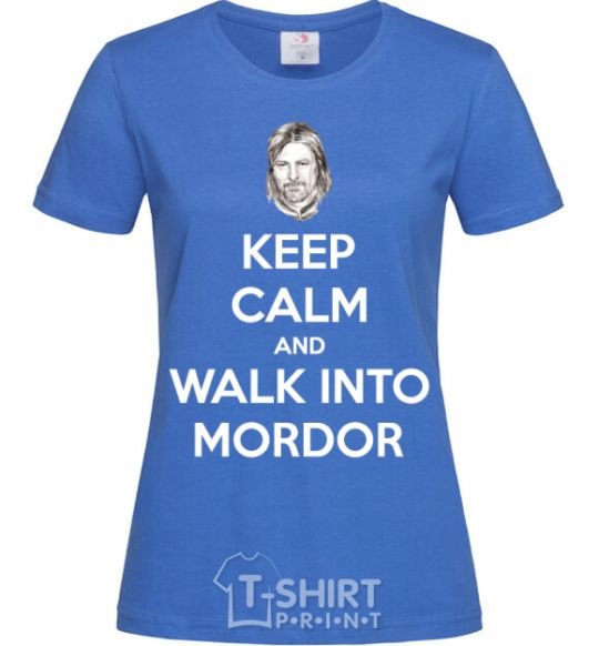 Women's T-shirt Keep calm and walk into Mordor royal-blue фото