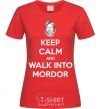 Women's T-shirt Keep calm and walk into Mordor red фото