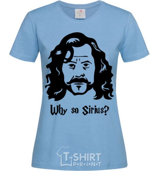 Women's T-shirt Why so Sirius sky-blue фото