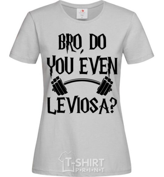 Женская футболка Do you even Leviosa Серый фото