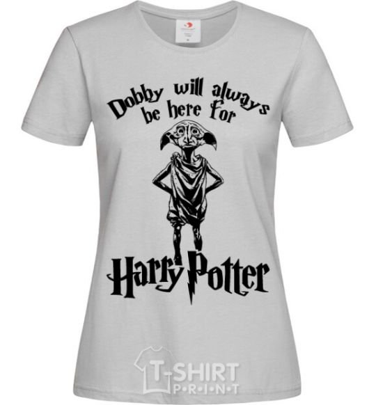 Women's T-shirt Dobby will always be here for HP grey фото