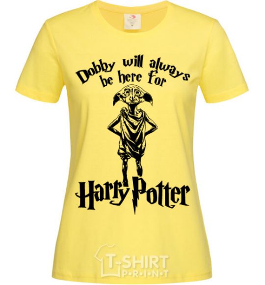 Women's T-shirt Dobby will always be here for HP cornsilk фото