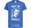 Kids T-shirt Shut up Muggle royal-blue фото