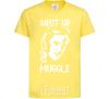Kids T-shirt Shut up Muggle cornsilk фото