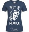 Women's T-shirt Shut up Muggle navy-blue фото