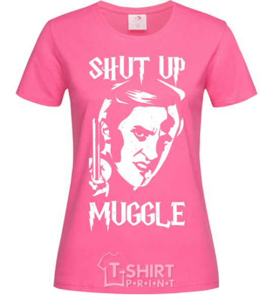 Women's T-shirt Shut up Muggle heliconia фото