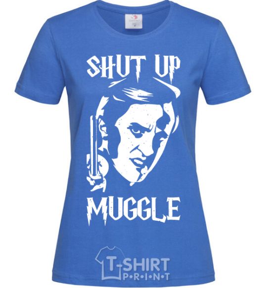 Women's T-shirt Shut up Muggle royal-blue фото