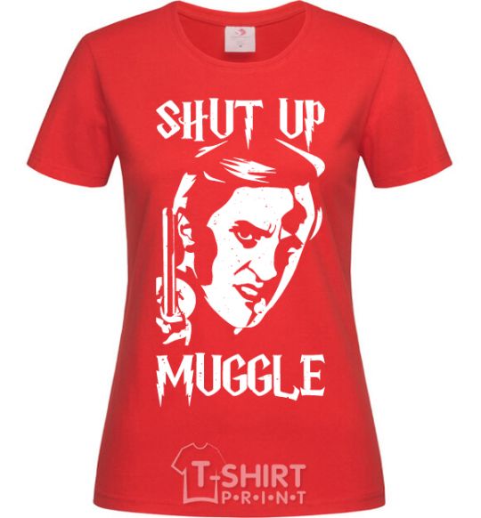 Women's T-shirt Shut up Muggle red фото