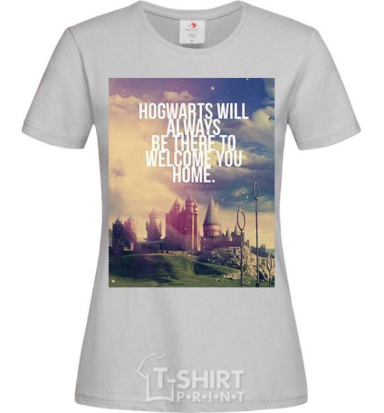 Women's T-shirt Hogwarts will always be there to welcome you home grey фото