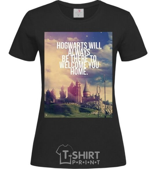 Women's T-shirt Hogwarts will always be there to welcome you home black фото