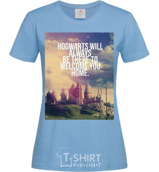 Women's T-shirt Hogwarts will always be there to welcome you home sky-blue фото