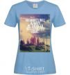 Women's T-shirt Hogwarts will always be there to welcome you home sky-blue фото