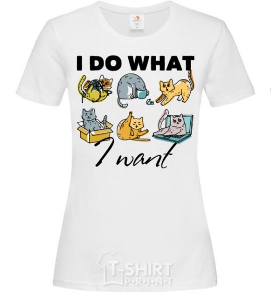 Women's T-shirt I do what i want White фото