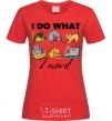 Women's T-shirt I do what i want red фото