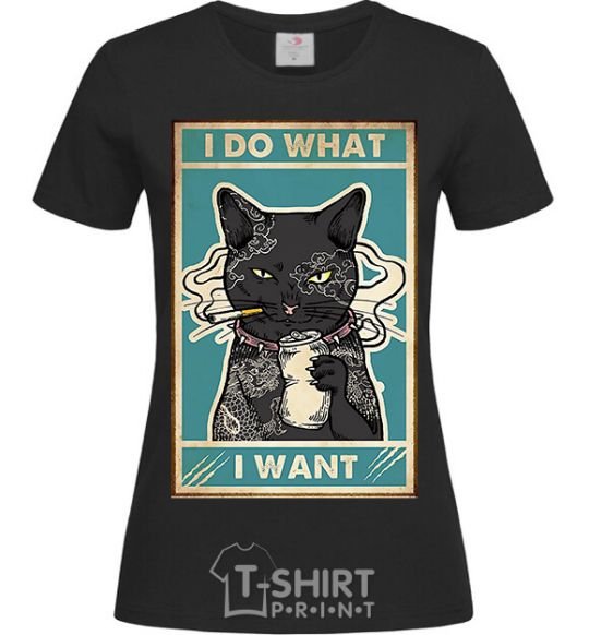 Женская футболка Cat I do what I want Черный фото