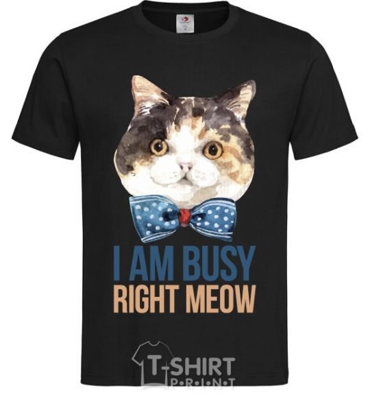 Men's T-Shirt I am busy right meow black фото