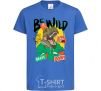 Детская футболка Be wild Ярко-синий фото