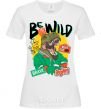 Women's T-shirt Be wild White фото