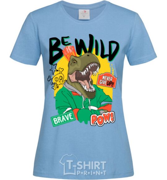 Women's T-shirt Be wild sky-blue фото