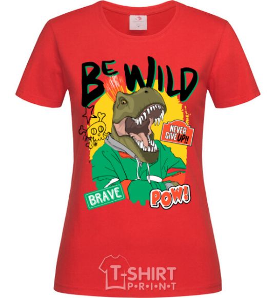 Women's T-shirt Be wild red фото