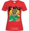 Women's T-shirt Be wild red фото