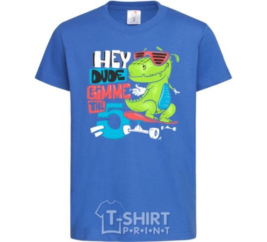 Kids T-shirt Hey dude gimme the 5 royal-blue фото