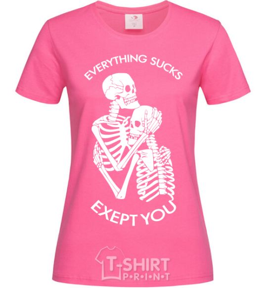 Women's T-shirt Everything sucks exept you heliconia фото