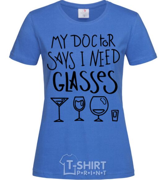 Women's T-shirt I need some glasses royal-blue фото