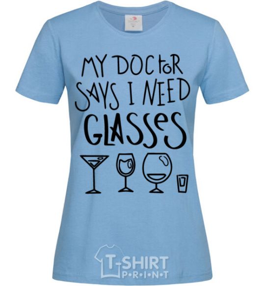 Women's T-shirt I need some glasses sky-blue фото