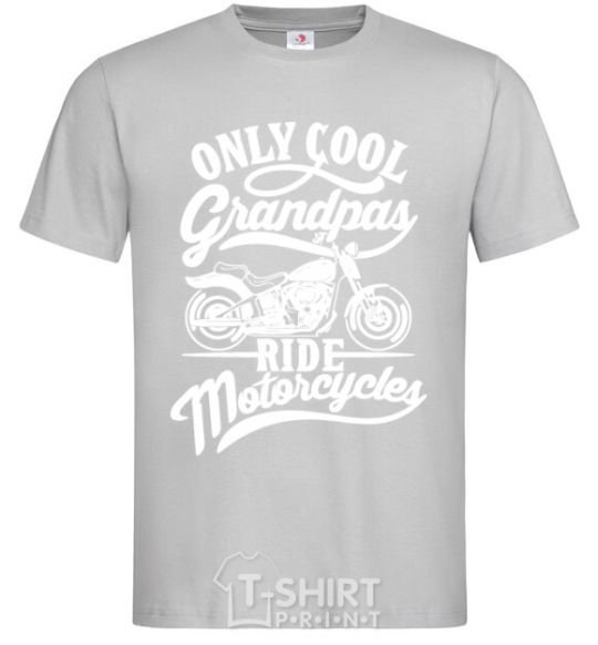 Мужская футболка Only cool grandpas ride motorcycles Серый фото