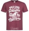 Men's T-Shirt Only cool grandpas ride motorcycles burgundy фото