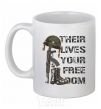 Ceramic mug Their lives your freedom White фото