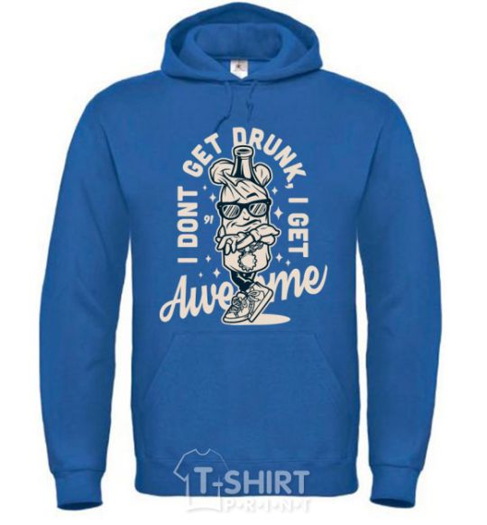 Men`s hoodie I don't get drunk I get awesome royal фото