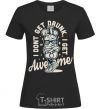 Women's T-shirt I don't get drunk I get awesome black фото