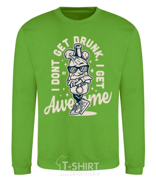 Sweatshirt I don't get drunk I get awesome orchid-green фото