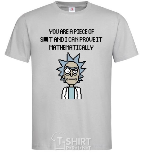 Men's T-Shirt You are a piese of s_t and i can prove it mathematically grey фото