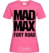 Женская футболка Mad Max fury road Ярко-розовый фото
