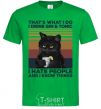 Men's T-Shirt I hate people and i know things kelly-green фото