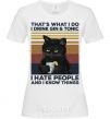 Women's T-shirt I hate people and i know things White фото