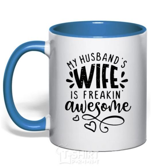 Mug with a colored handle My husbend's wife is freaking awesome royal-blue фото