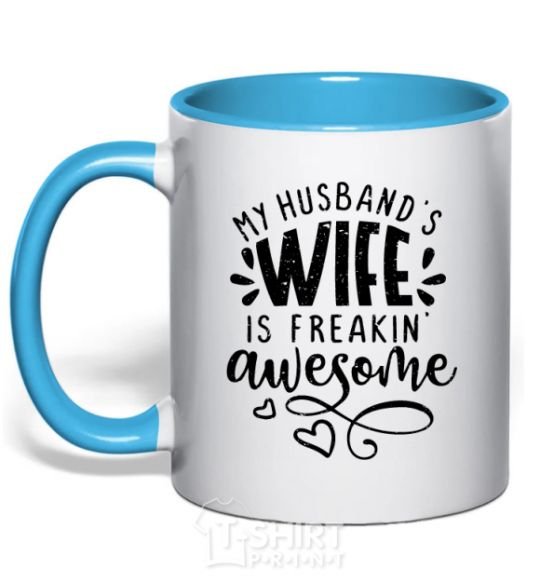 Mug with a colored handle My husbend's wife is freaking awesome sky-blue фото