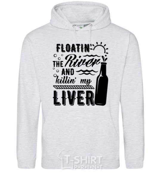 Men`s hoodie Floatin' the river and killin' my liver sport-grey фото