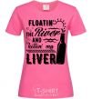 Women's T-shirt Floatin' the river and killin' my liver heliconia фото